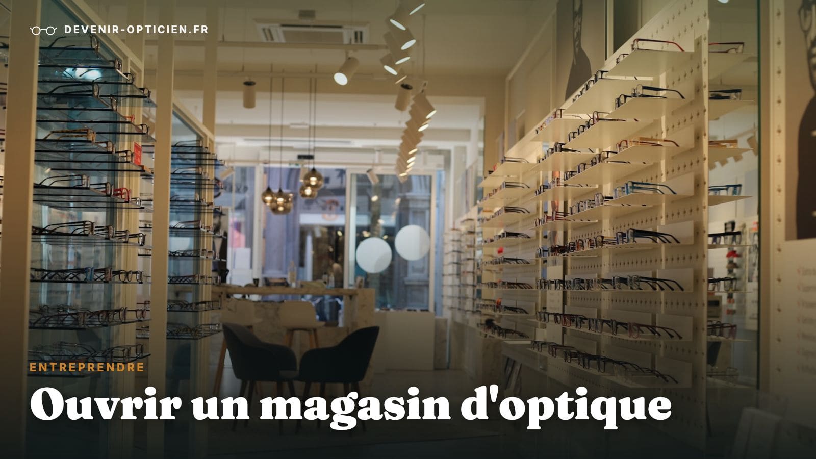Ouvrir un magasin d’optique : conditions, budget et démarches